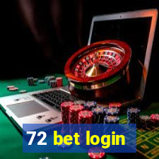 72 bet login